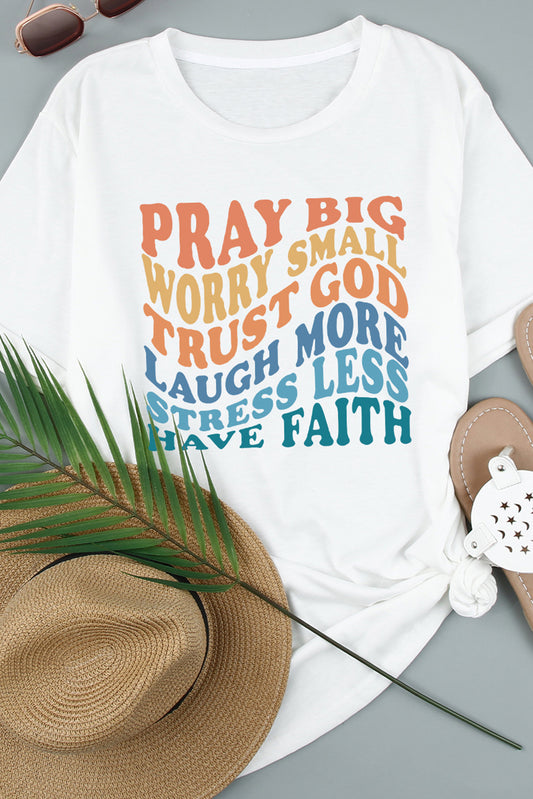 Have Faith Inspired Words Print T Shirt - White