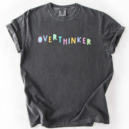 Overthinker Colorful Sassy Sarcastic Minimalist Funny Bold Statement Comfort Colors Tee