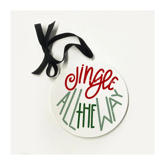 Jingle All The Way Ornament